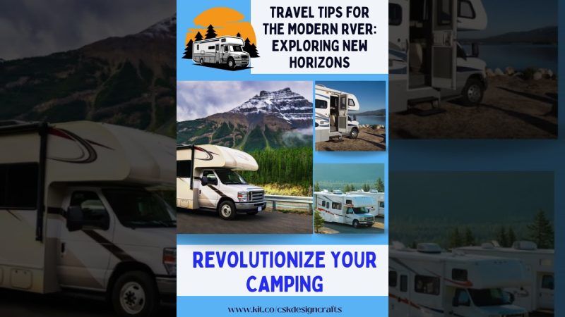 Travel Tips for the Modern RVer: Exploring New Horizons!